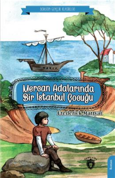 Mercan Adalarında Bir İstanbul Çocuğu;(Dorlion Gençlik Klasikleri) - F