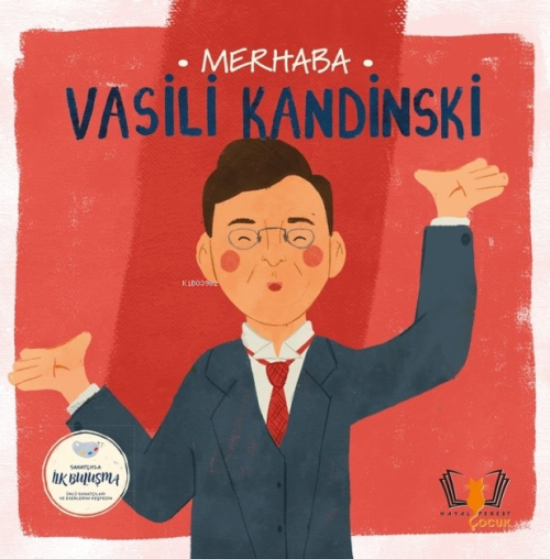 Merhaba Vasili Kandinski;Sanatçıyla İlk Buluşma - Kolektif | Yeni ve İ