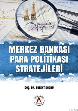 Merkez Bankası Para Politikası Stratejileri - Bülent Doğru | Yeni ve İ