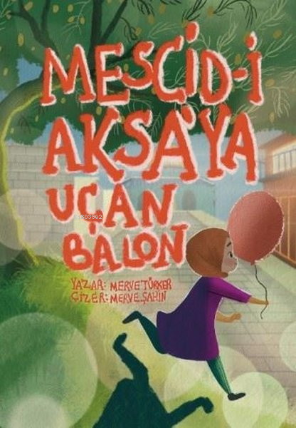 Mescid-i Aksa’ya Uçan Balon - Merve Türker | Yeni ve İkinci El Ucuz Ki