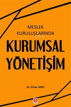 Meslek Kuruluşlarında Kurumsal Yönetişim - Erhan Arıcı | Yeni ve İkinc