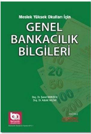 Meslek Yüksek Okulları için Genel Bankacılık Bilgileri - Şenol Babuşcu