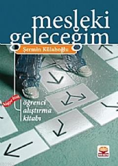 Mesleki Geleceğim - Şermin Külahoğlu | Yeni ve İkinci El Ucuz Kitabın 