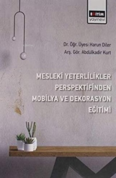 Mesleki Yeterlilikler Perspektifinden Mobilya ve Dekorasyon Eğitimi - 