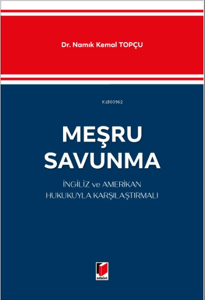 Meşru Savunma İngiliz ve Amerikan Hukukuyla Karşılaştırmalı - Celal Iş