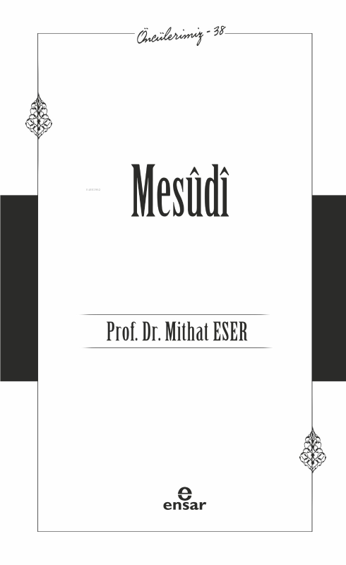 Mesûdî;Öncülerimiz-38 - Mithat Eser | Yeni ve İkinci El Ucuz Kitabın A