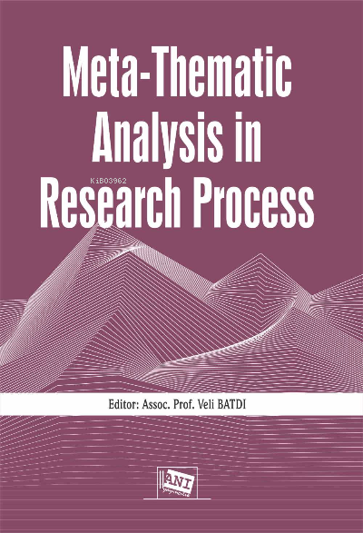 Meta-Thematic Analysis in Research Process - Veli Batdı | Yeni ve İkin