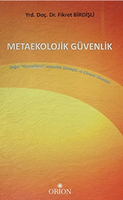 Metaekolojik Güvenlik - Fikret Birdişli | Yeni ve İkinci El Ucuz Kitab