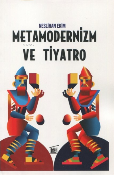 Metamodernizm ve Tiyatro - Neslihan Ekim | Yeni ve İkinci El Ucuz Kita