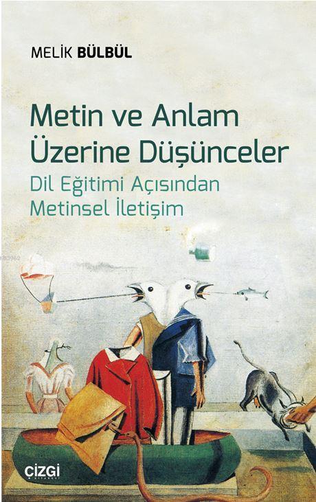 Metin ve Anlam Üzerine Düşünceler (Dil Eğitimi Açısından Metinsel İlet