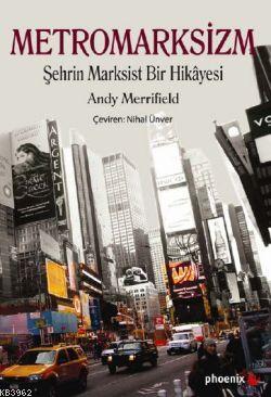 Metromarksizm - Andy Merrifield | Yeni ve İkinci El Ucuz Kitabın Adres