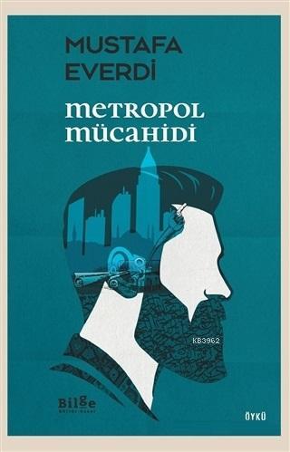 Metropol Mücahidi - Mustafa Everdi | Yeni ve İkinci El Ucuz Kitabın Ad