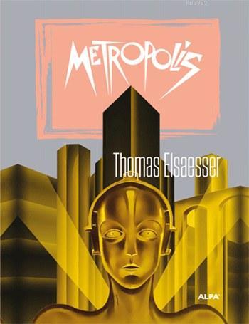 Metropolis - Thomas Elsaesser | Yeni ve İkinci El Ucuz Kitabın Adresi