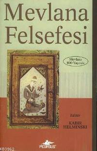 Mevlana Felsefesi - Kabir Helminski | Yeni ve İkinci El Ucuz Kitabın A