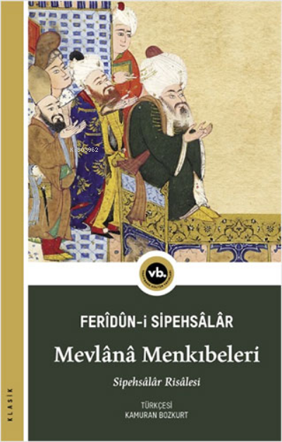 Mevlânâ Menkıbeleri - Feriduni Sipehsalar | Yeni ve İkinci El Ucuz Kit