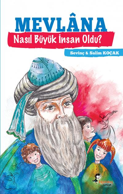 Mevlana Nasıl Büyük İnsan Oldu? - Sevinç Koçak- | Yeni ve İkinci El Uc