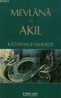 Mevlana ve Akıl - Kâzım Muhammedî | Yeni ve İkinci El Ucuz Kitabın Adr