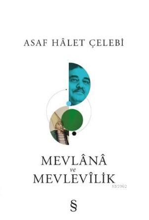 Mevlana ve Mevlevilik - Asaf Hâlet Çelebi | Yeni ve İkinci El Ucuz Kit