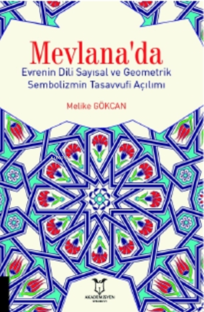 Mevlana'da Evrenin Dili Sayısal Ve Geometrik Sembolizmin Tasavvufi Açı