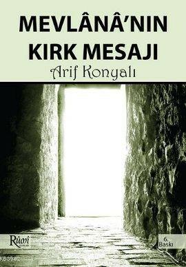 Mevlana'nın Kırk Mesajı - Arif Konyalı | Yeni ve İkinci El Ucuz Kitabı