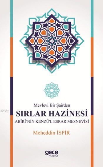 Mevlevi Bir Şairden Sırlar Hazinesi Abiri'nin Kenzü'l Esrar Mesnevisi 