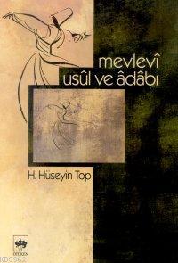 Mevlevî Usûl ve Âdâbı - H. Hüseyin Top | Yeni ve İkinci El Ucuz Kitabı