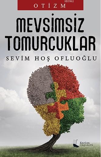 Mevsimsiz Tomurcuklar - Otizm - Sevim Hoş Ofluoğlu | Yeni ve İkinci El