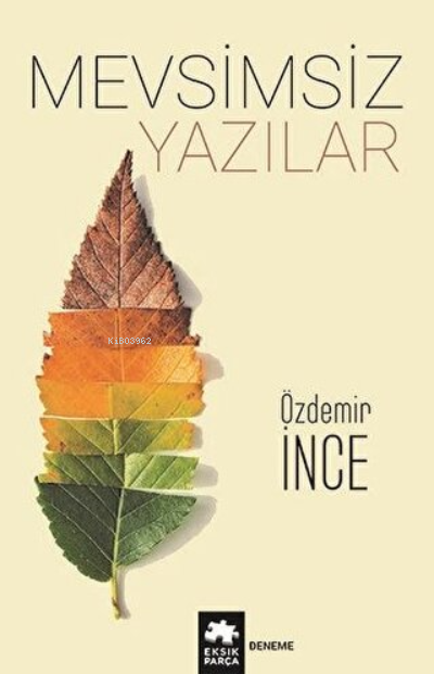 Mevsimsiz Yazılar - Özdemir İnce | Yeni ve İkinci El Ucuz Kitabın Adre