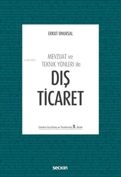 Mevzuat ve Teknik Yönleri ile Dış Ticaret - Erkut Onursal | Yeni ve İk