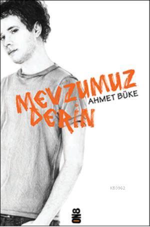 Mevzumuz Derin - Ahmet Büke | Yeni ve İkinci El Ucuz Kitabın Adresi