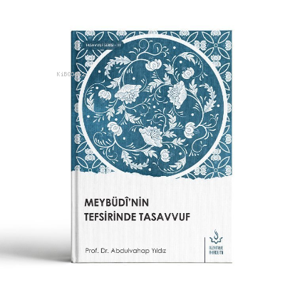 Meybüdi'nin Tefsirinde Tasavvuf - Abdulvahap Yıldız | Yeni ve İkinci E