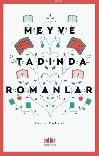 Meyve Tadında Romanlar - Fazlı Köksal | Yeni ve İkinci El Ucuz Kitabın