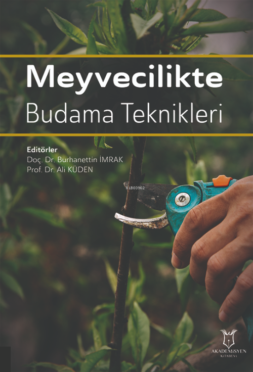 Meyvecilikte Budama Teknikleri - Burhanettin İmrak | Yeni ve İkinci El