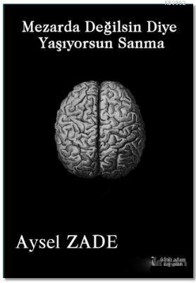 Mezarda Değilsin Diye Yaşıyorsun Sanma - Aysel Zade | Yeni ve İkinci E