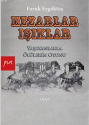 Mezarlar - Işıklar - Faruk Ergöktaş | Yeni ve İkinci El Ucuz Kitabın A