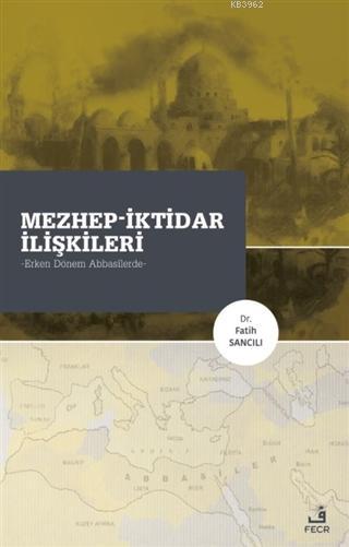 Mezhep-İktidar İlişkileri - Fatih Sancılı | Yeni ve İkinci El Ucuz Kit