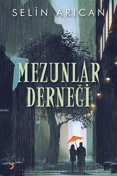 Mezunlar Derneği - Selin Arıcan | Yeni ve İkinci El Ucuz Kitabın Adres