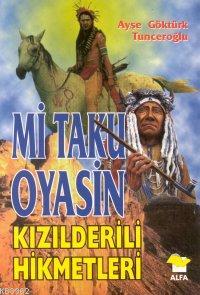 Mi Taku Oyasin - Ayşe Göktürk Tunceroğlu | Yeni ve İkinci El Ucuz Kita