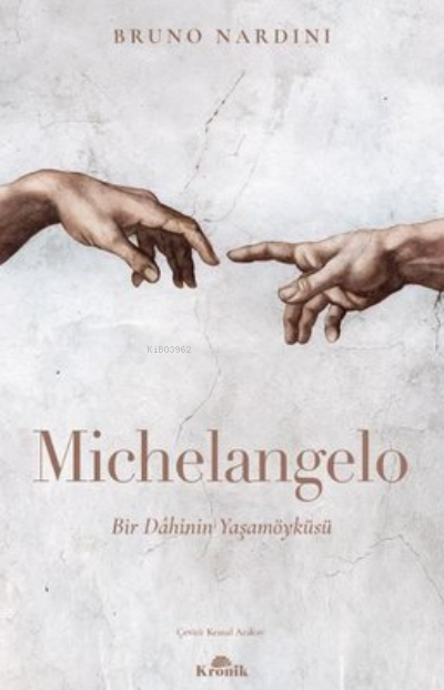 Michelangelo: Bir Dahinin Yaşamöyküsü - Bruno Nardini | Yeni ve İkinci