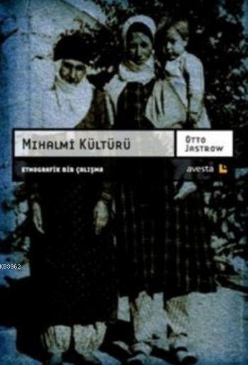 Mihalmi Kültürü - Otto Jastrow | Yeni ve İkinci El Ucuz Kitabın Adresi