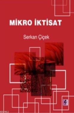 Mikro İktisat - Serkan Çiçek | Yeni ve İkinci El Ucuz Kitabın Adresi