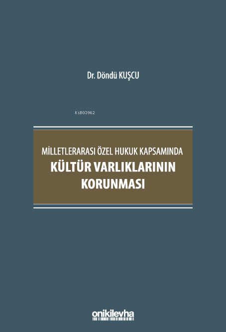 Milletlerarası Özel Hukuk Kapsamında Kültür Varlıklarının Korunması - 