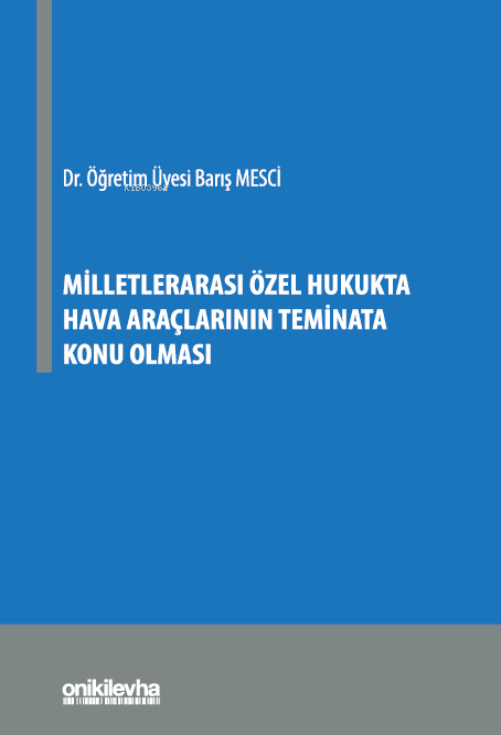 Milletlerarası Özel Hukukta Hava Araçlarının Teminata Konu Olması - Ba