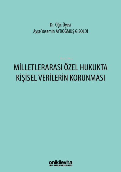 Milletlerarası Özel Hukukta Kişisel Verilerin Korunması - Ayşe Yasemin