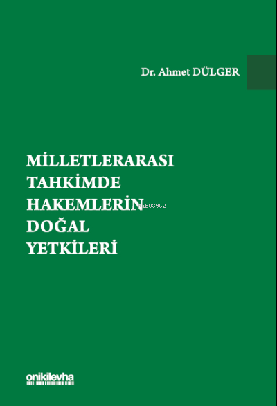 Milletlerarası Tahkimde Hakemlerin Doğal Yetkileri - Ahmet Dülger | Ye