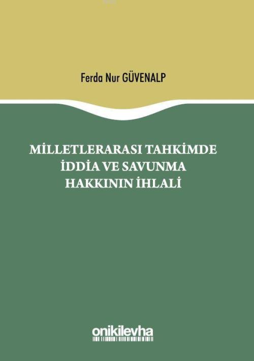 Milletlerarası Tahkimde İddia ve Savunma Hakkının İhlali - Ferda Nur G