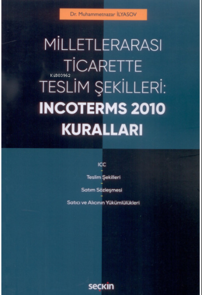 Milletlerarası Ticarette Teslim Şekilleri: Incoterms 2010 Kuralları - 