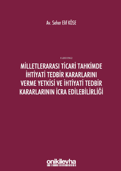 Milletlerarası Ticari Tahkimde İhtiyati Tedbir Kararlarını Verme Yetki