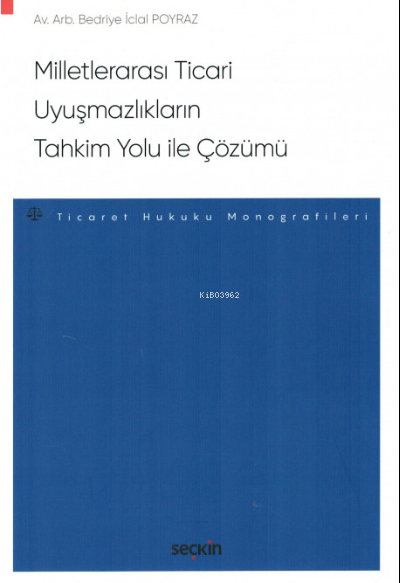 Milletlerarası Ticari Uyuşmazlıkların Tahkim Yolu ile Çözümü - Bedriye