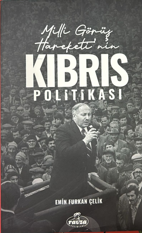 Milli Görüş Hareketi’nin Kıbrıs Politikası - Emir Furkan Çelik | Yeni 